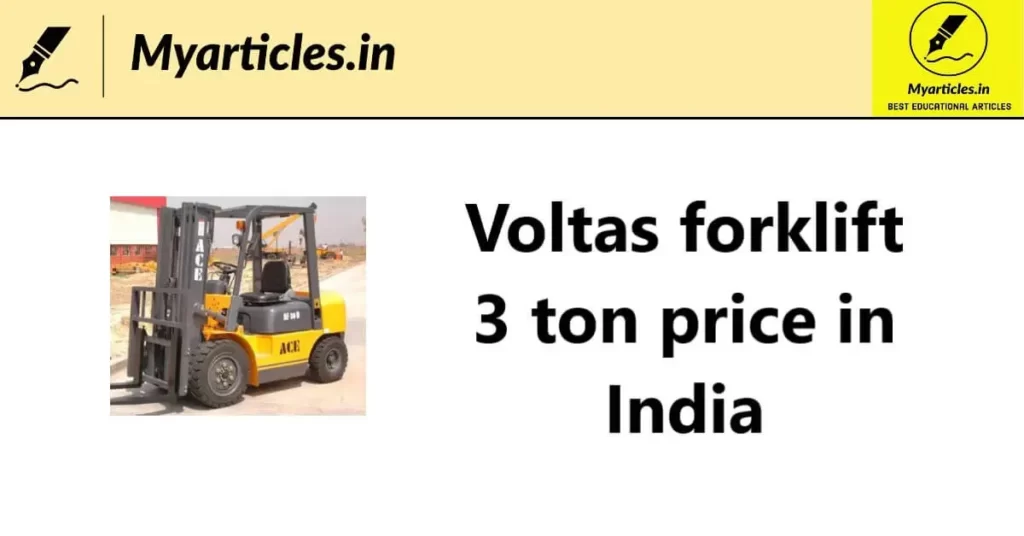 Voltas forklift 3 ton price in India